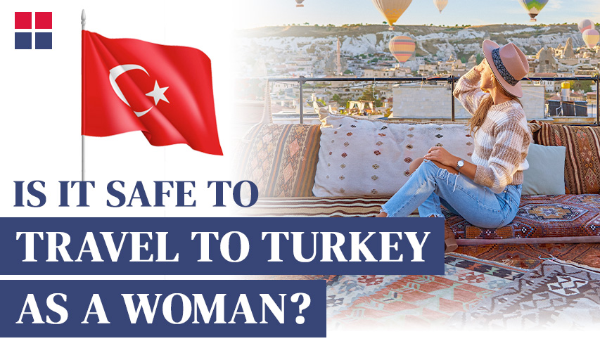 Is it Safe to Travel to Turkey as a Woman?