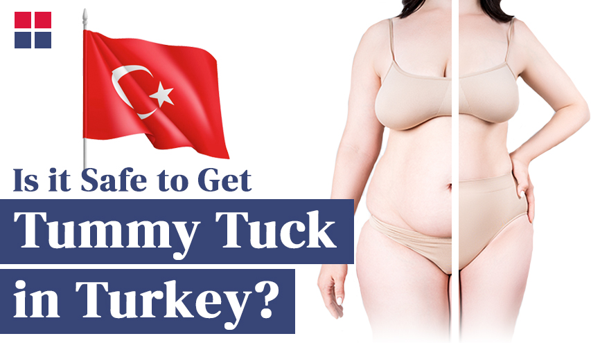 Is it Safe to Have a Tummy Tuck in Turkey?